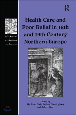 Health Care and Poor Relief in 18th and 19th Century Northern Europe