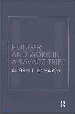 Hunger and Work in a Savage Tribe