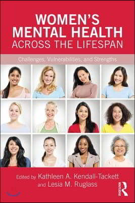 Women&#39;s Mental Health Across the Lifespan: Challenges, Vulnerabilities, and Strengths