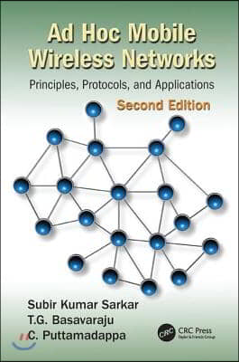 AD Hoc Mobile Wireless Networks: Principles, Protocols, and Applications, Second Edition