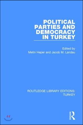 Political Parties and Democracy in Turkey