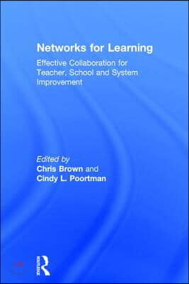 Networks for Learning: Effective Collaboration for Teacher, School and System Improvement