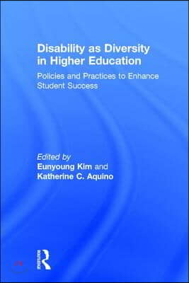 Disability as Diversity in Higher Education: Policies and Practices to Enhance Student Success