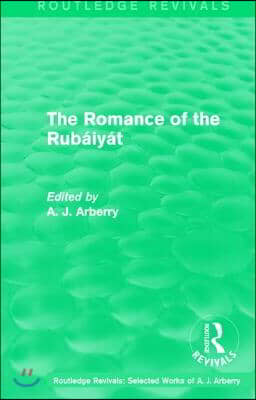 Routledge Revivals: The Romance of the Rub&#225;iy&#225;t (1959)