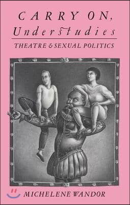Carry on Understudies: Theatre and Sexual Politics