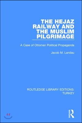 Hejaz Railway and the Muslim Pilgrimage