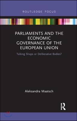 Parliaments and the Economic Governance of the European Union