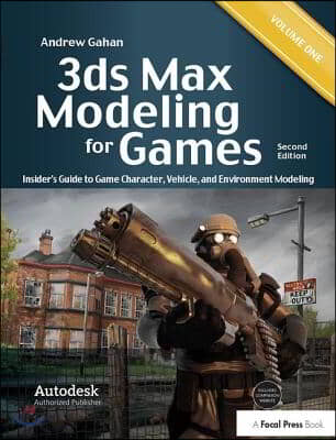 3ds Max Modeling for Games: Insider&#39;s Guide to Game Character, Vehicle, and Environment Modeling: Volume I