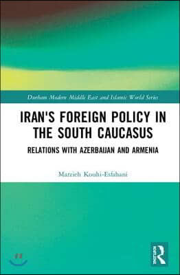 Iran&#39;s Foreign Policy in the South Caucasus