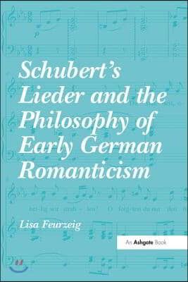 Schubert&#39;s Lieder and the Philosophy of Early German Romanticism