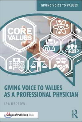 Giving Voice to Values as a Professional Physician