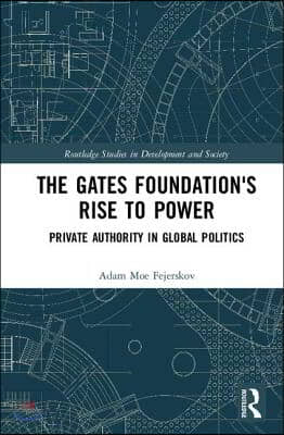 Gates Foundation&#39;s Rise to Power