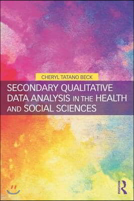 Secondary Qualitative Data Analysis in the Health and Social Sciences