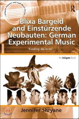 Blixa Bargeld and Einst&#252;rzende Neubauten: German Experimental Music
