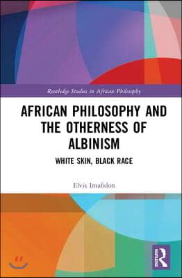 African Philosophy and the Otherness of Albinism