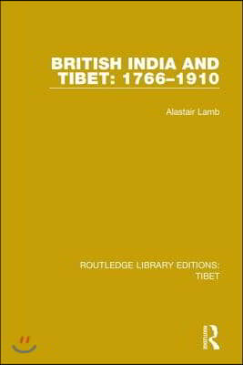 British India and Tibet: 1766-1910