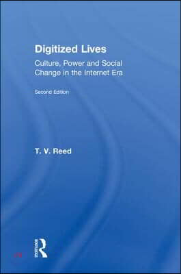 Digitized Lives: Culture, Power and Social Change in the Internet Era