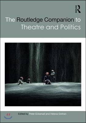 Routledge Companion to Theatre and Politics