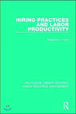 Hiring Practices and Labor Productivity