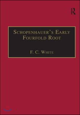 Schopenhauer&#39;s Early Fourfold Root