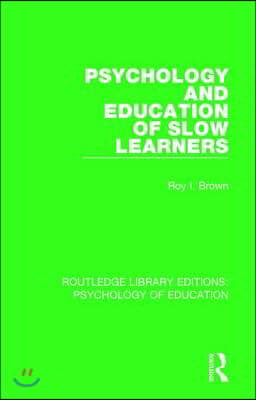 Psychology and Education of Slow Learners