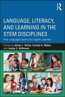 Language, Literacy, and Learning in the STEM Disciplines: How Language Counts for English Learners