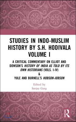 Studies in Indo-Muslim History by S.H. Hodivala Volume I