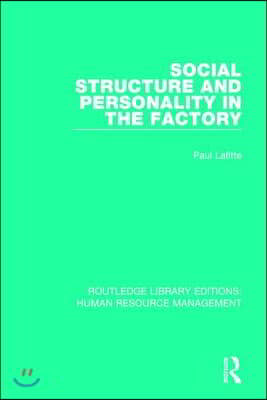 Social Structure and Personality in the Factory