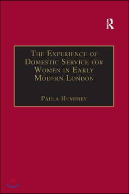 Experience of Domestic Service for Women in Early Modern London