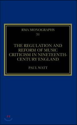 Regulation and Reform of Music Criticism in Nineteenth-Century England