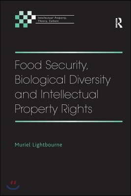 Food Security, Biological Diversity and Intellectual Property Rights