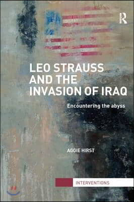 Leo Strauss and the Invasion of Iraq