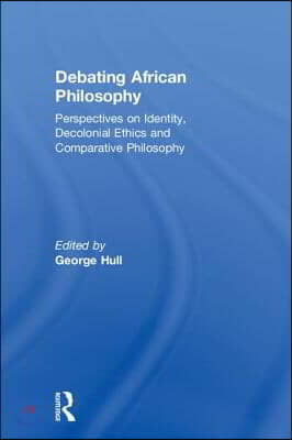 Debating African Philosophy: Perspectives on Identity, Decolonial Ethics and Comparative Philosophy