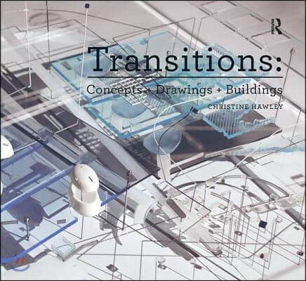 Transitions: Concepts + Drawings + Buildings