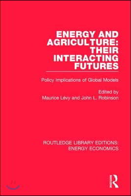 Energy and Agriculture: Their Interacting Futures