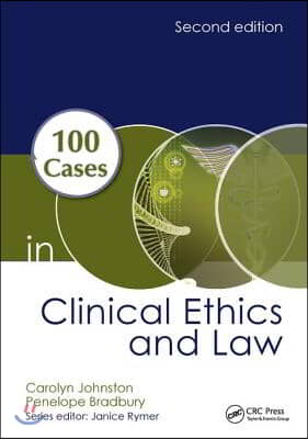 100 Cases in Clinical Ethics and Law