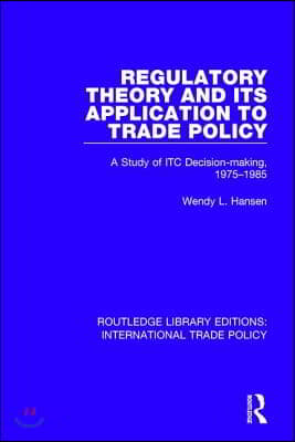 Regulatory Theory and its Application to Trade Policy