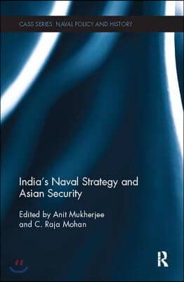 India&#39;s Naval Strategy and Asian Security