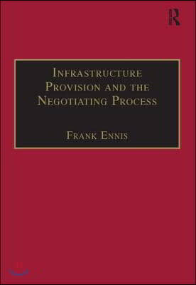 Infrastructure Provision and the Negotiating Process