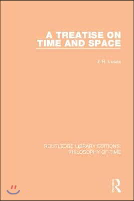 Treatise on Time and Space