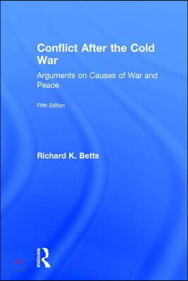 Conflict After the Cold War: Arguments on Causes of War and Peace