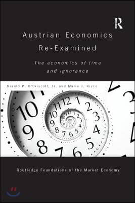 Austrian Economics Re-examined