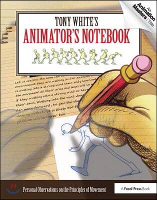 Tony White&#39;s Animator&#39;s Notebook