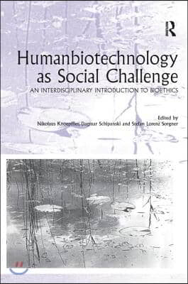 Humanbiotechnology as Social Challenge