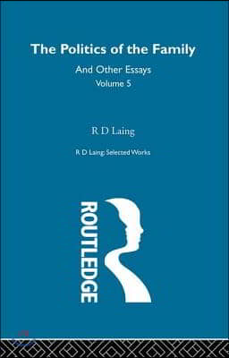 Politics of the Family and Other Essays