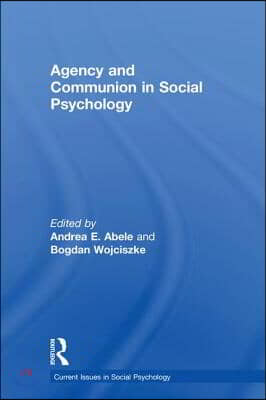 Agency and Communion in Social Psychology