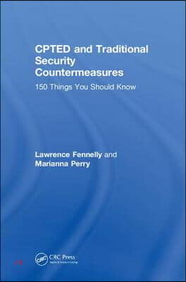 Cpted and Traditional Security Countermeasures: 150 Things You Should Know