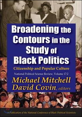 Broadening the Contours in the Study of Black Politics