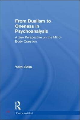 From Dualism to Oneness in Psychoanalysis