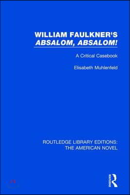 William Faulkner&#39;s &#39;Absalom, Absalom!